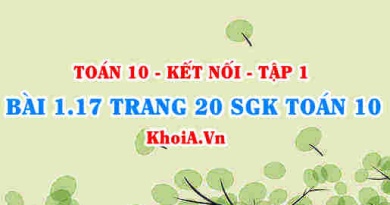 Bài 1.17 trang 20 SGK Toán 10 tập 1 Kết nối tri thức